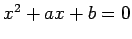 $ x^2+a x+b=0$