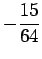 $ -\dfrac{15}{64}$