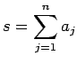 $ s=\dsp\sum_{j=1}^n a_j$