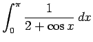 $ \displaystyle\int_0^\pi\frac{1}{2+\cos x} \D x$