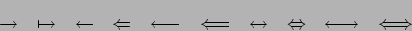 \begin{displaymath}
\to \quad \mapsto \quad \leftarrow \quad \Leftarrow\quad
\...
...ightarrow
\quad \longleftrightarrow \quad \Longleftrightarrow
\end{displaymath}