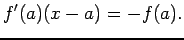 $\displaystyle f'(a)(x-a)=-f(a).
$