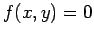 $\displaystyle f(x,y)=0$