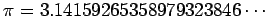 $ \pi=3.14159265358979323846\cdots$