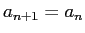 $ a_{n+1}=a_n$