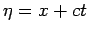 $ \eta=x+c t$