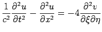 $ \dfrac{1}{c^2}\dfrac{\rd^2 u}{\rd t^2}-\dfrac{\rd^2 u}{\rd x^2}
=-4\dfrac{\rd^2 v}{\rd\xi\rd\eta}$