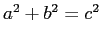 $ a^2+b^2=c^2$