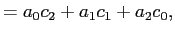 $\displaystyle =a_0 c_2+a_1 c_1+a_2c_0,$