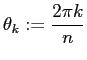 $\displaystyle \theta_k:=\frac{2\pi k}{n}$