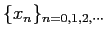 $ \{x_n\}_{n=0,1,2,\cdots}$