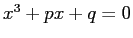 $ x^3+p x+q=0$