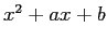 $ x^2+a x+b$