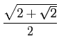 $ \dfrac{\sqrt{2+\sqrt{2}}}{2}$