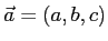 $ \vec a=(a,b,c)$