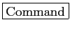 \fbox{Command}