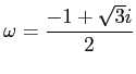 $ \omega=\dfrac{-1+\sqrt{3}i}{2}$