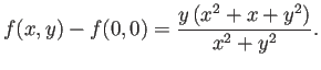 $\displaystyle f(x,y)-f(0,0)=\frac{y \left(x^2+x+y^2\right)}{x^2+y^2}.
$