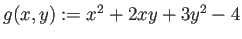 $ g(x,y):=x^2+2x y+3y^2-4$