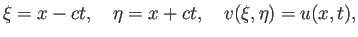 $\displaystyle \quad
v(\xi,\eta):=u\left(\frac{\xi+\eta}{2},\frac{\eta-\xi}{2c}\right)
$