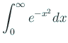 $ \dsp\int_0^\infty e^{-x^2}\Dx$