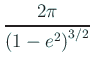 $ \dfrac{2\pi}{\left(1-e^2\right)^{3/2}}$