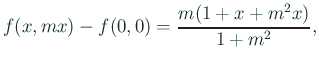 $\displaystyle f(x,mx)-f(0,0)=\frac{m(1+x+m^2 x)}{1+m^2},
$