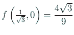 $ f\left(\frac{1}{\sqrt{3}},0\right)=\dfrac{4\sqrt{3}}{9}$